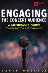 Engaging Book Cover for David Wallace's Berklee Press Book Engaging the Concert Audience